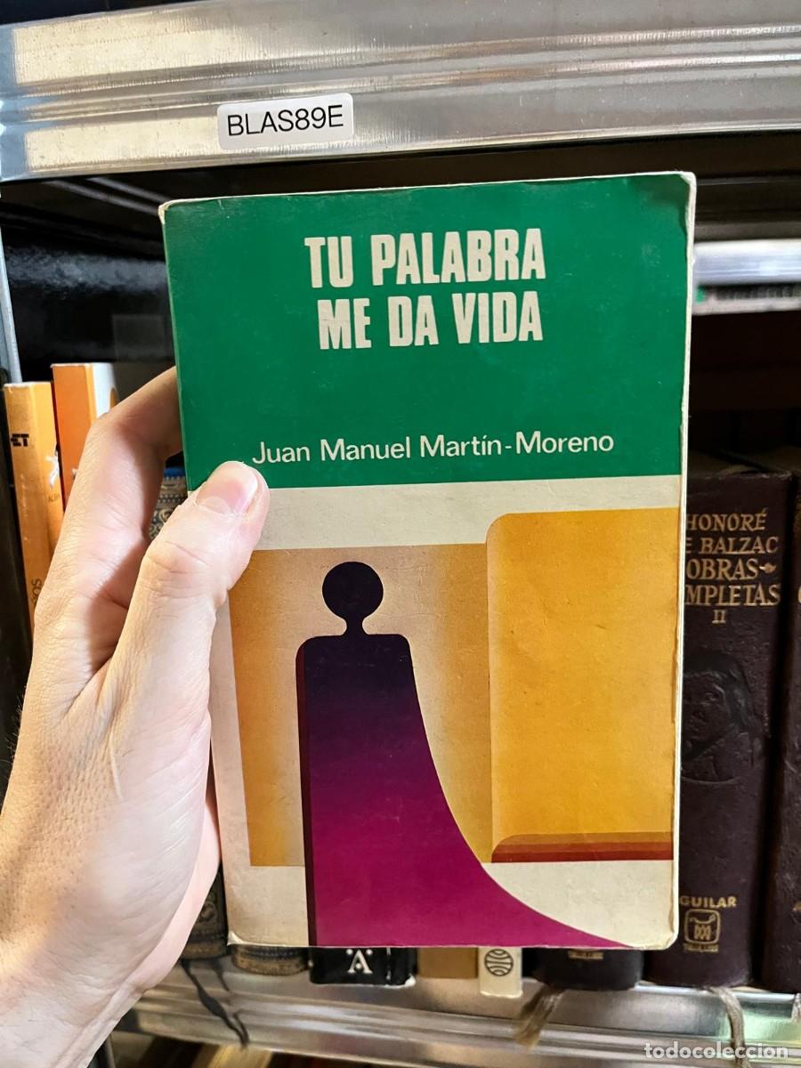 Libros de segunda mano: BLAS89E - Tu palabra me da vida &mdash; Juan Manuel Mart&iacute;n-Moreno &mdash;