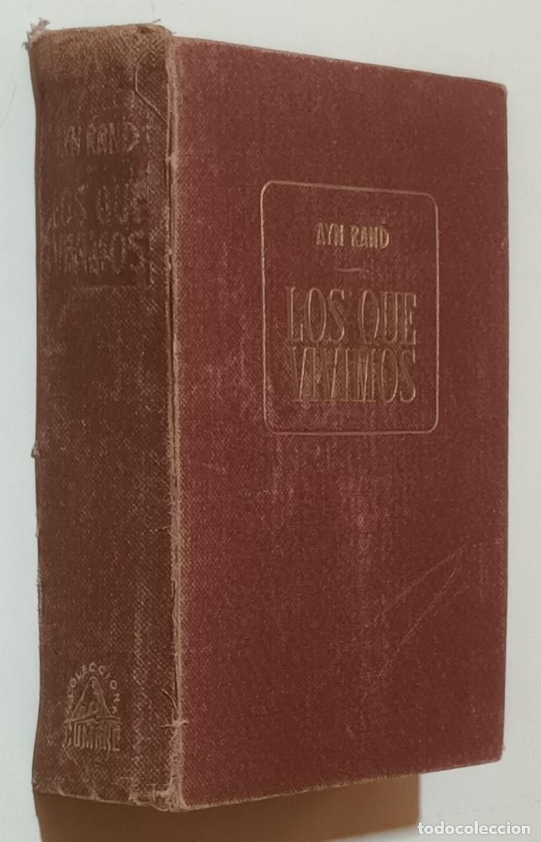 Libros de segunda mano: LOS QUE VIVIMOS - AYN RAND - ED. HISPANO AMERICANA - 1943