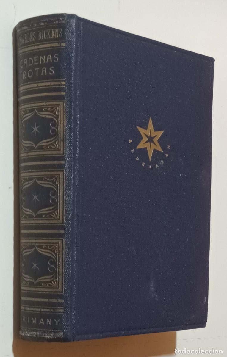Libros de segunda mano: CADENAS ROTAS - CHARLES DICKENS - ED. MIGUEL ARIMANY - 1950