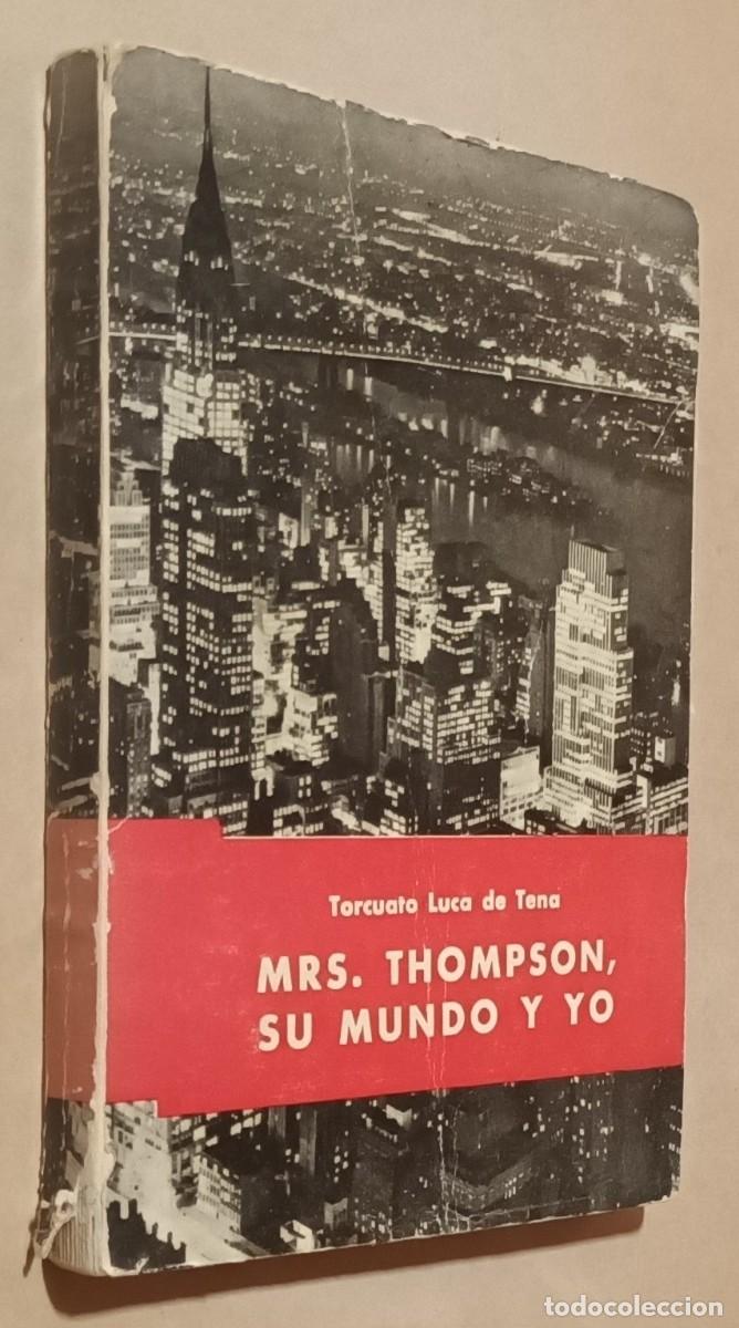 Libros de segunda mano: MRS. THOMPSON, SU MUNDO Y YO - TORCUATO LUCA DE TENA - 1952