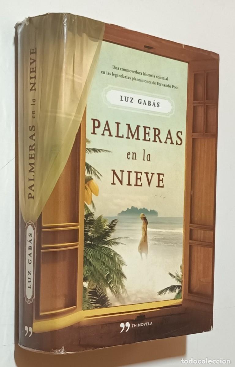 Libros de segunda mano: PALMERAS EN LA NIEVE - LUZ GAB&Aacute;S - PLANETA - 2012