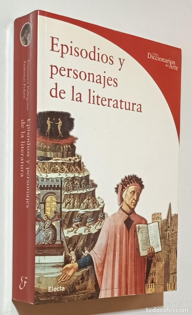Libros de segunda mano: EPISODIOS Y PERSONAJES DE LA LITERATURA - FRANCESCA PELLEGRINO, FEDERICO POLETTI - ED. ELECTA - 2004