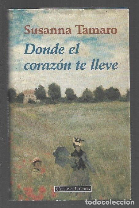 Libri di seconda mano: Donde el Corazon Te Lleve - Susanna Tamaro - Circulo de lectores