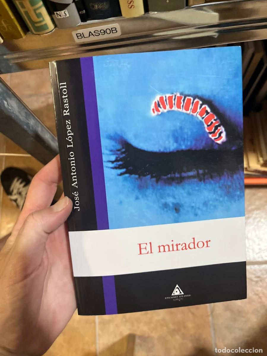 Libros de segunda mano: BLAS90B &ndash; &ndash; El mirador &ndash; Jos&eacute; Antonio L&oacute;pez Rastoll &ndash; &ndash; Ediciones Atlantis