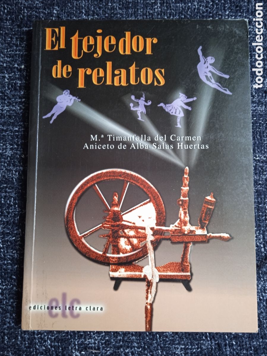 Livres d'occasion: El Tejedor de Relatos / Mar&iacute;a Timanfalla del Carmen - Aniceto De Alba Salas