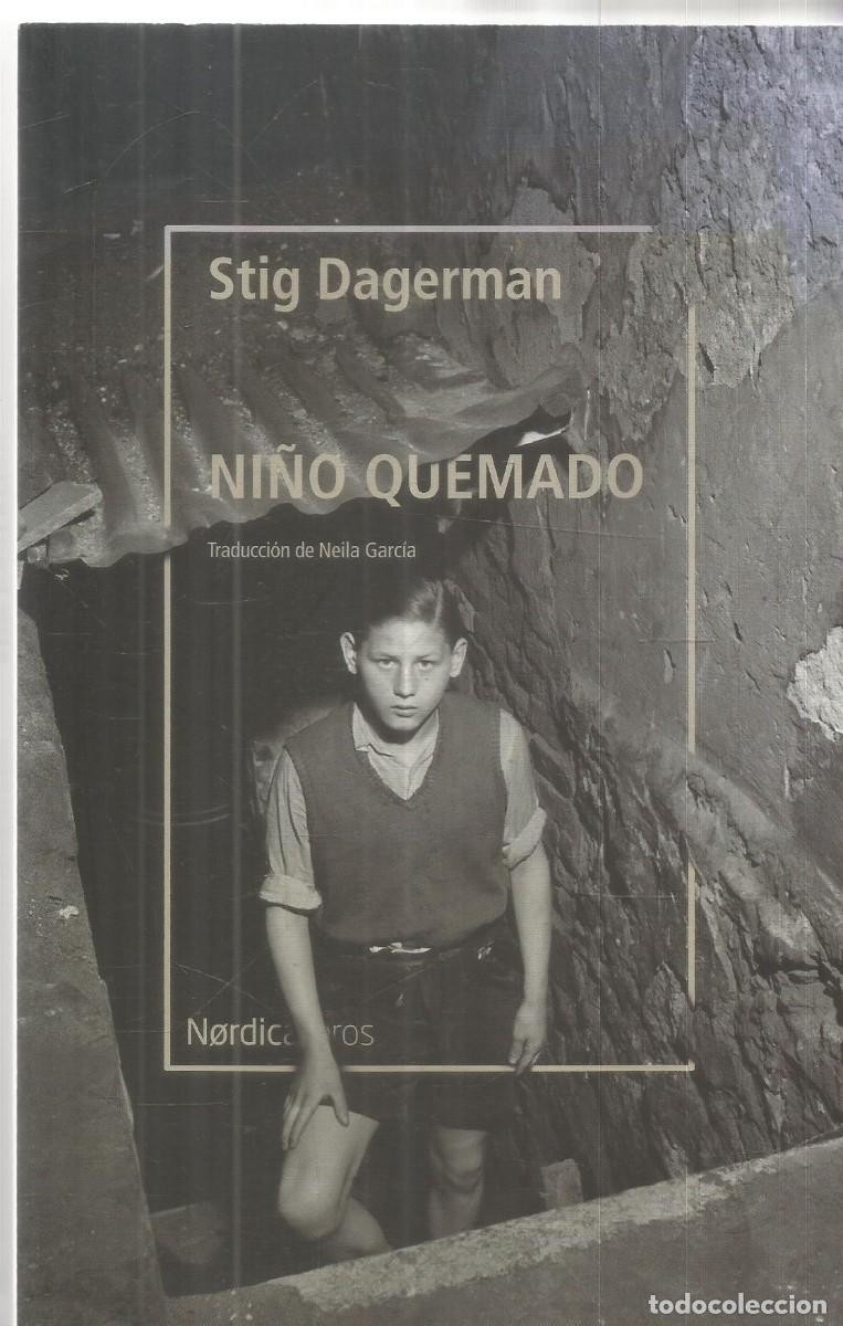 Libros de segunda mano: STIG DAGERMAN. NI&Ntilde;O QUEMADO. NORDICA
