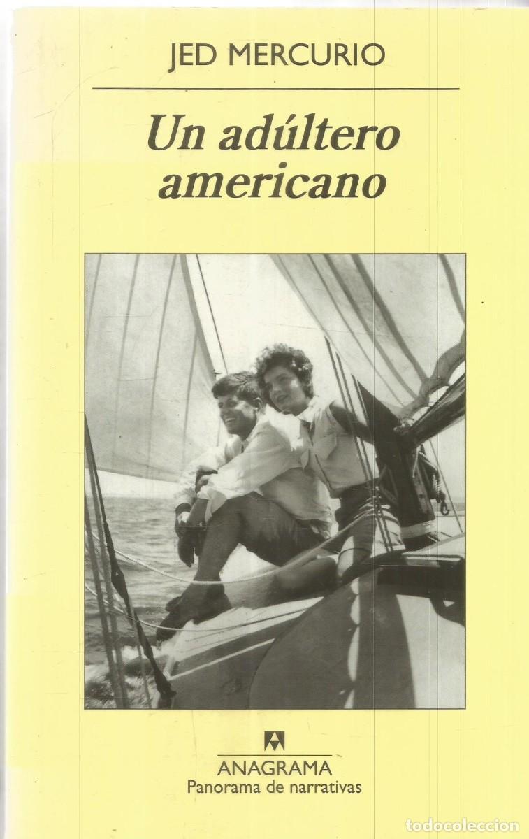 Libros de segunda mano: JED MERCURIO. UN ADULTERO AMERICANO. ANAGRAMA. PRIMERA EDICION