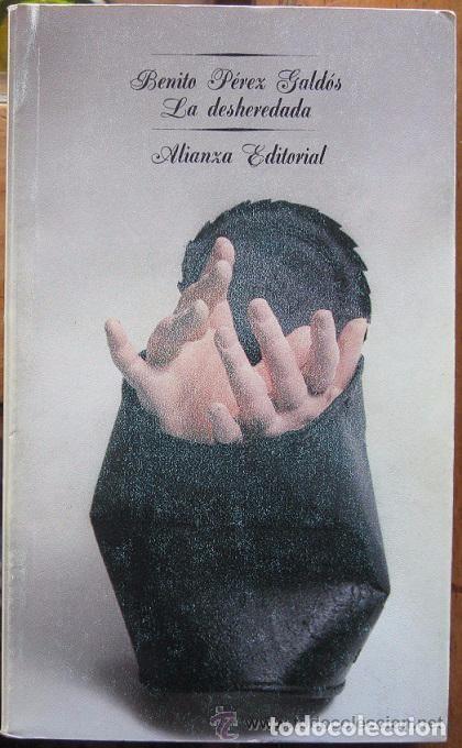 Libros de segunda mano: Benito P&eacute;rez Gald&oacute;s - La desheredada Col. El libro de bolsillo Alianza Ed. 10&ordf; reimpr. 1988