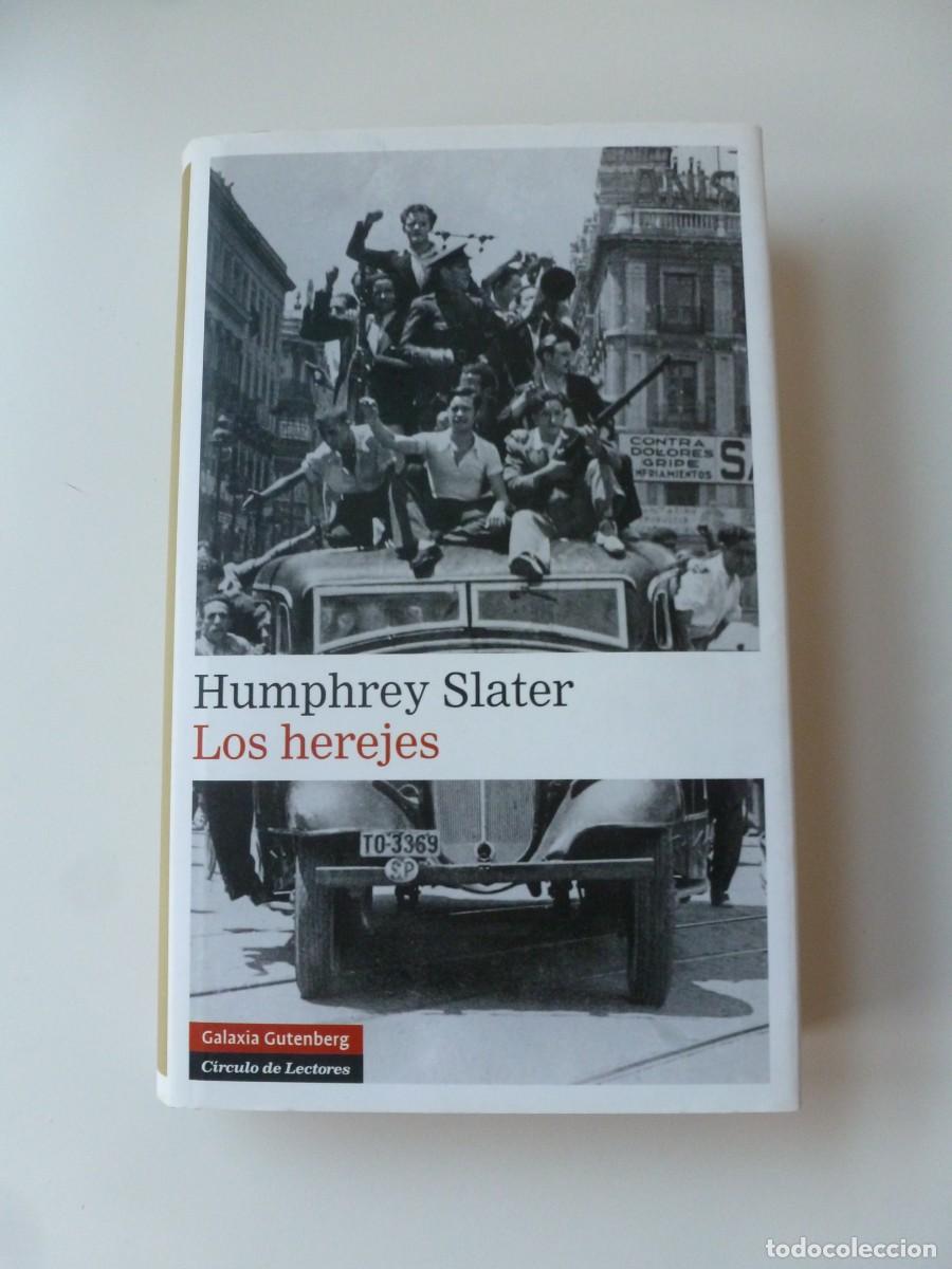 Libros de segunda mano: LOS HEREJES. HUMPHREY SLATER. GALAXIA GUTENBERG / C&Iacute;RCULO DE LECTORES