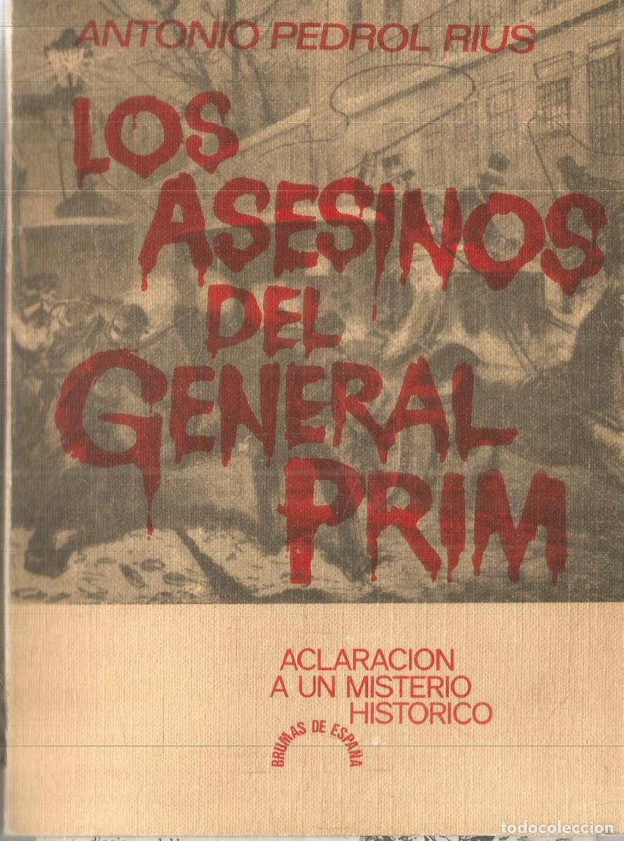 Libros de segunda mano: ANTONIO PEDROL RIUS. LOS ASESINOS DEL GENERAL PRIM. EDICIONES 29. PRIMERA EDICION