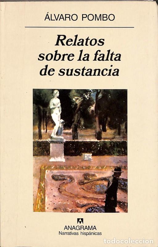 Libros de segunda mano: Relatos Sobre la Falta de Sustancia - &Aacute;lvaro Pombo - Anagrama - Narrativas Hisp&aacute;nicas, Vol: 25
