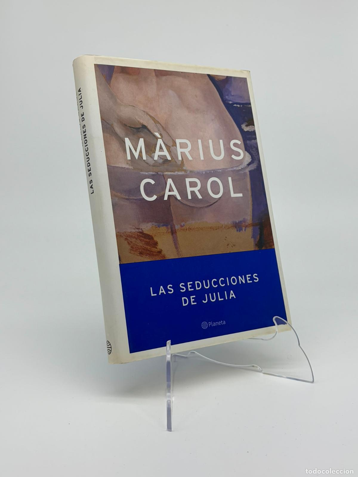 Libros de segunda mano: M&agrave;rius Carol - Las seducciones de Julia