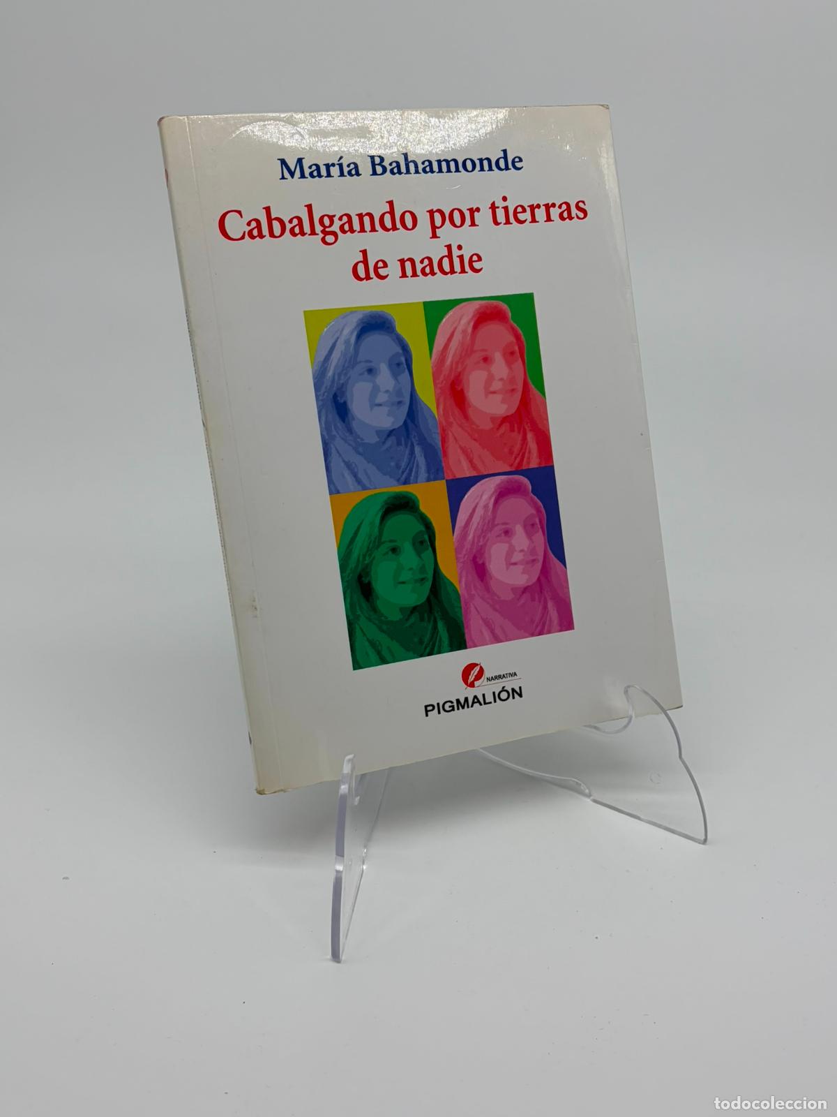 Libros de segunda mano: CABALGANDO POR TIERRAS DE NADIE - BAHAMONDE, MARIA dedicado
