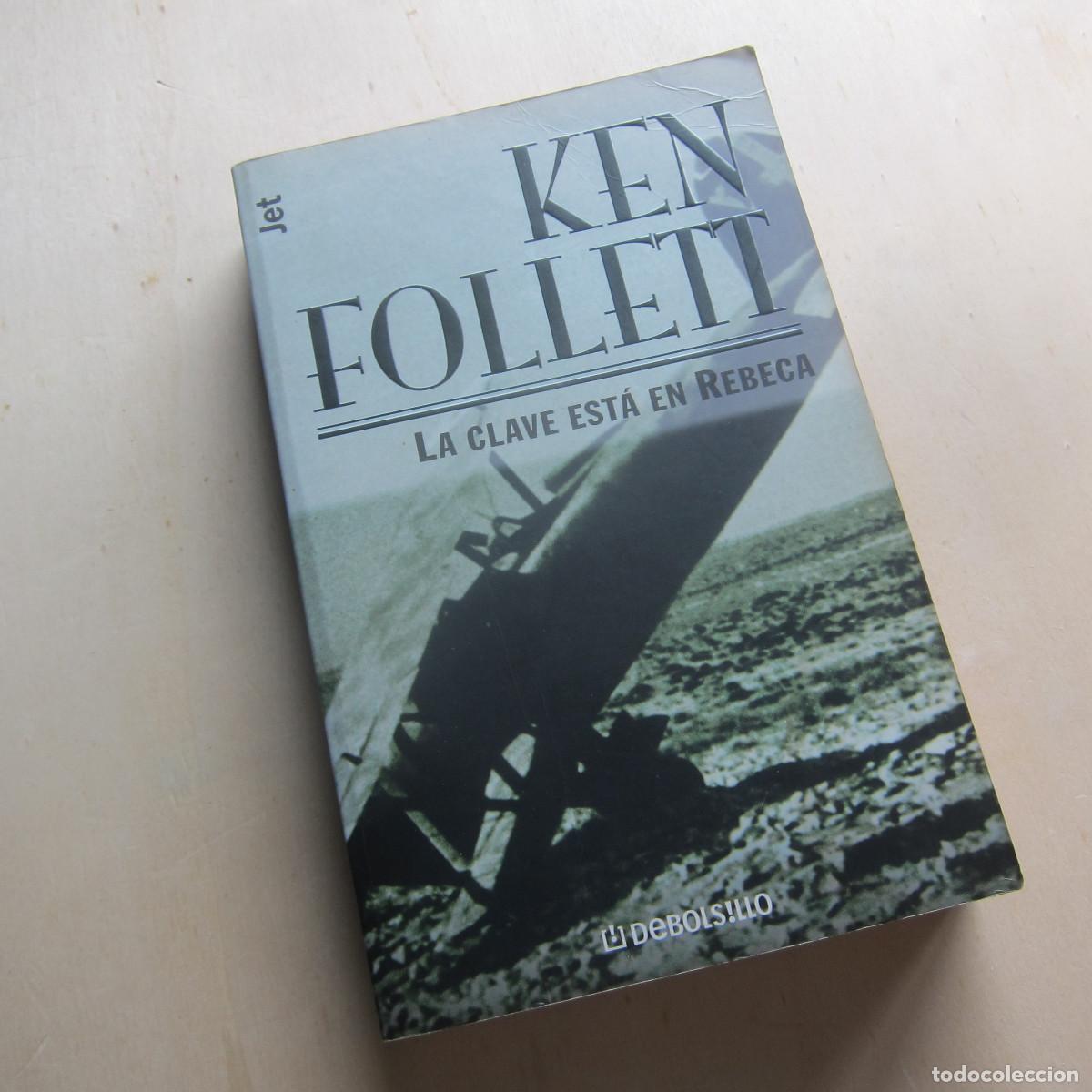 Libros de segunda mano: LA CLAVE EST&Aacute; EN REBECA - KEN FOLLET (DEBOLSILLO) NOVELA
