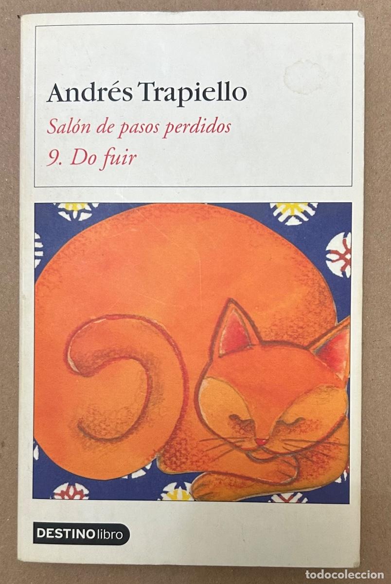 Libros de segunda mano: Andr&eacute;s Trapiello - Sal&oacute;n de pasos perdidos 9 Do fuir
