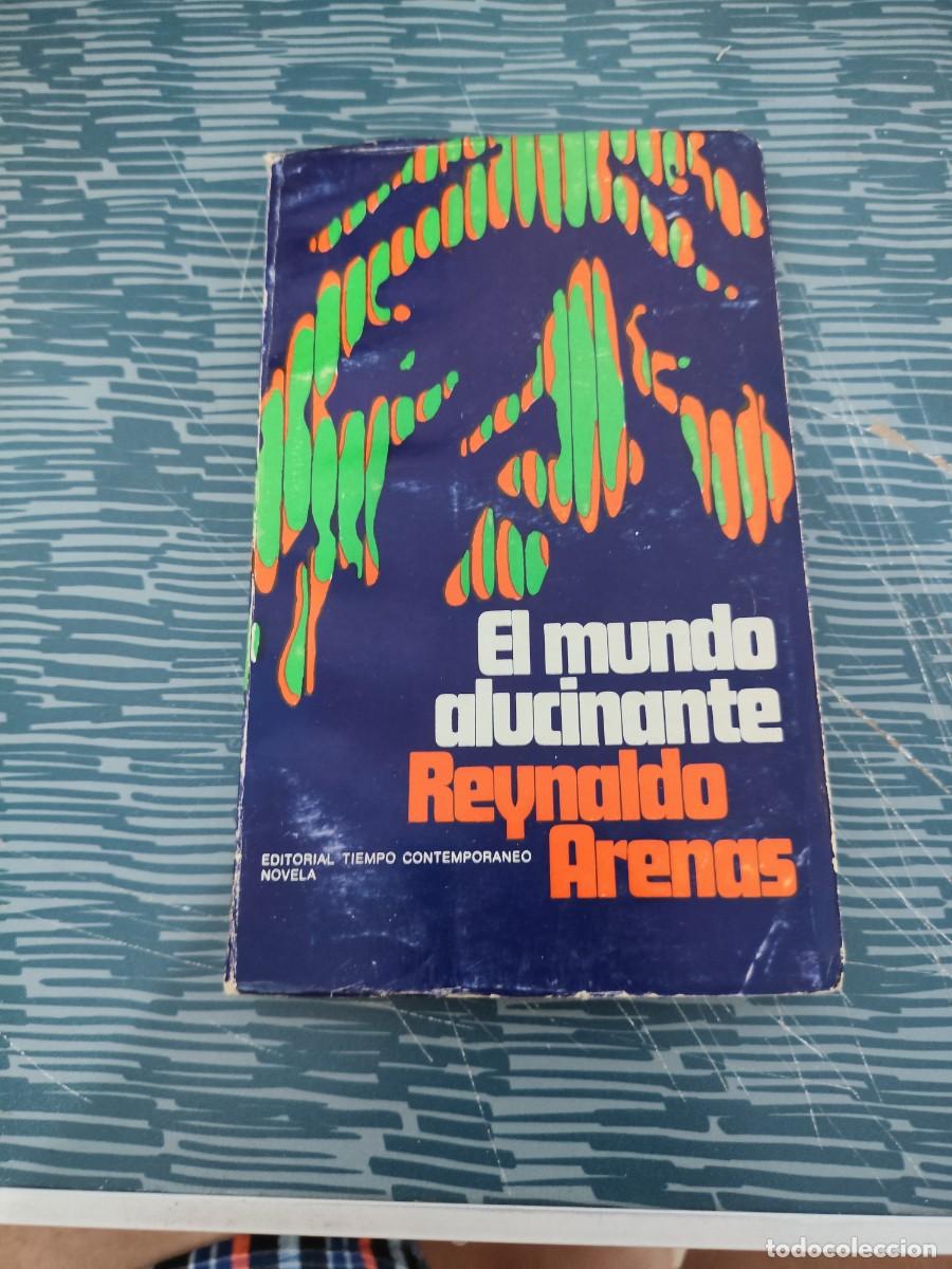 Libros de segunda mano: EL MUNDO ALUCINANTE, REYNALDO ARENAS, EDITORIAL TIEMPO CONTEMPORANEO,1970,218 P&Aacute;GINAS