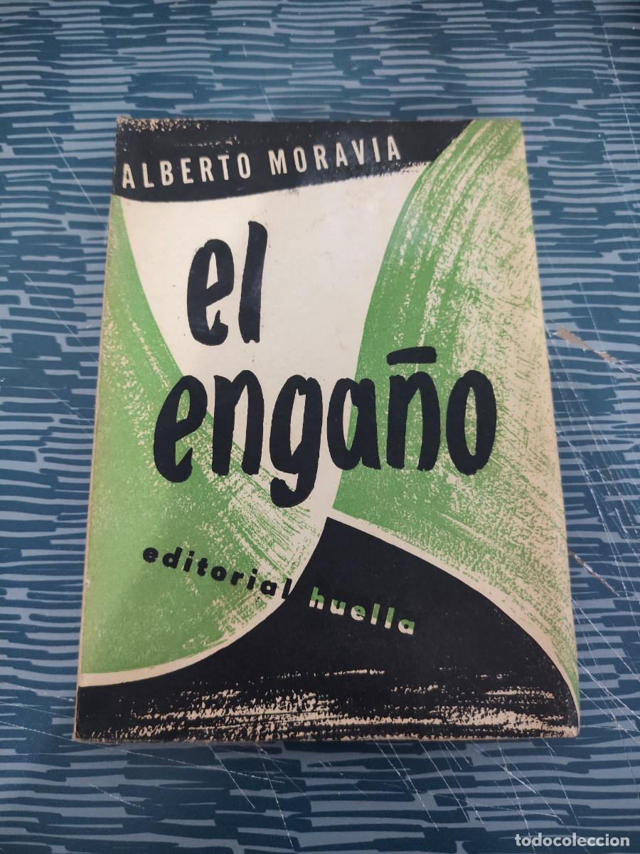 Libros de segunda mano: EL ENGA&Ntilde;O, ALBERTO MORAVIA, EDITORIAL HUELLA,1954,220 P&Aacute;GINAS.