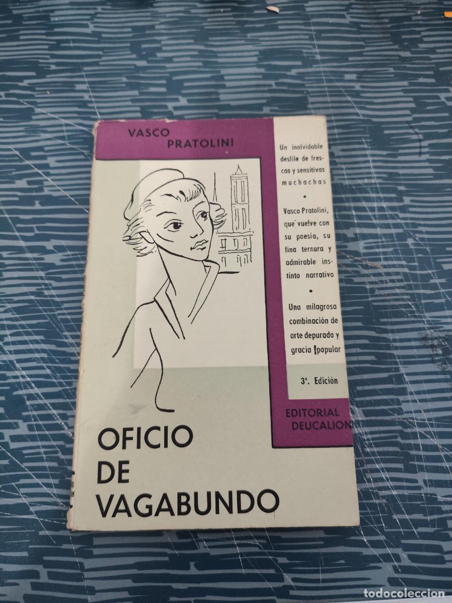 Libros de segunda mano: OFICIO DE VAGABUNDO,VASCO PRATOLINI, EDITORIAL DEUCALION,1954,125 P&Aacute;GINAS.