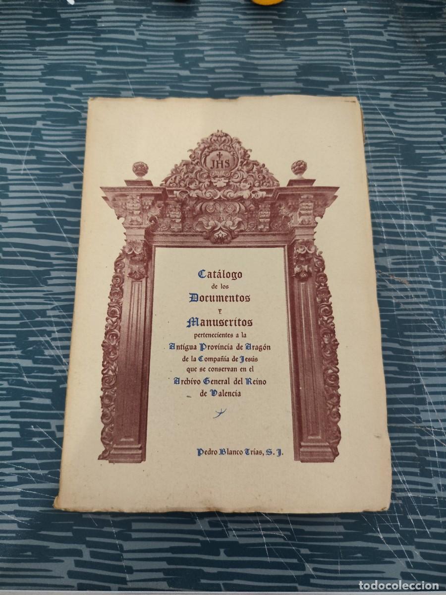 Libros de segunda mano: CAT&Aacute;LOGO DE LOS DOCUMENTOS Y MANUSCRITOS PERTENECIENTES A LA ANTIGUA PROVINCIA.....LEER.