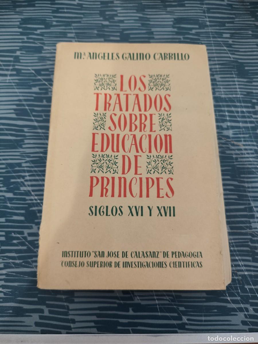 Libros de segunda mano: LOS TRATADOS SOBRE EDUCACI&Oacute;N DE PRINCIPES,M.ANGELES GALINO CARRILLO, MADRID,1948, INTONSO.
