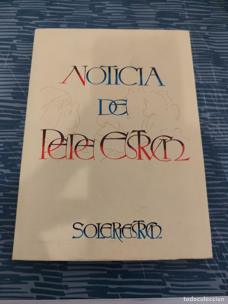 Libros de segunda mano: NOTICIA DE PEPE ESTRUCH, EDUARD SOLERIESTRUCH,J.HUGUET PASCUAL EDITOR,1978,195 P&Aacute;GINAS.