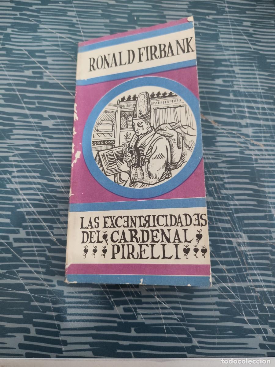 Libros de segunda mano: LAS EXCENTRICIDADES DEL CARDENAL PIRELLI,RONALD FIRBANK,146 P&Aacute;GINAS.