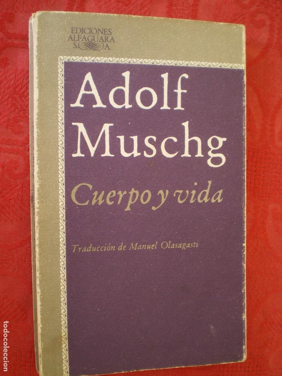 Gebrauchte B&uuml;cher: CUERPO Y VIDA. ADOLF MUSCHG. ALFAGUARA.