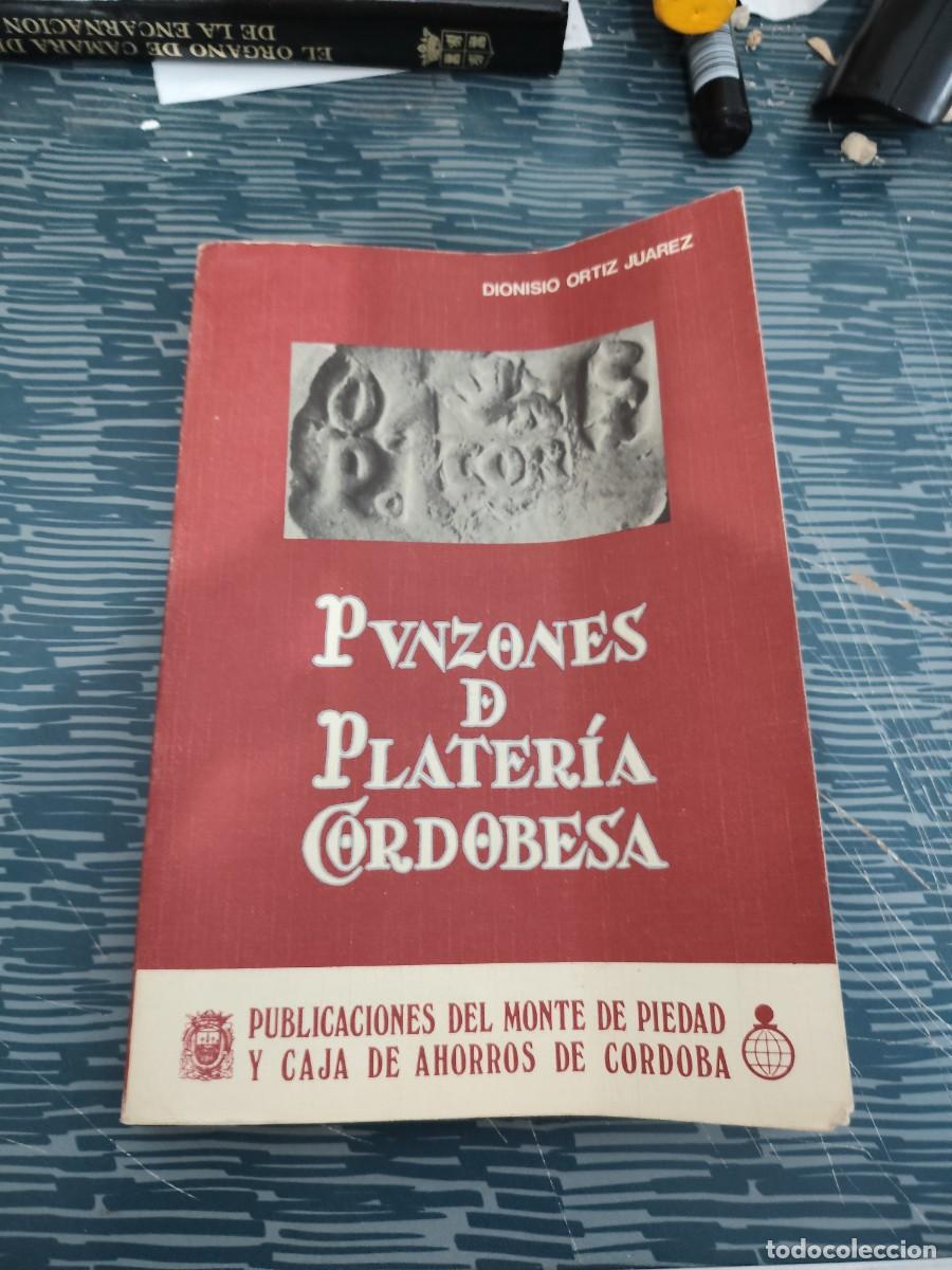 Libri di seconda mano: PUNZONES DE PLATERIA CORDOBESA,DIONISIO ORTIZ JUAREZ,1980,214 P&Aacute;GINAS.