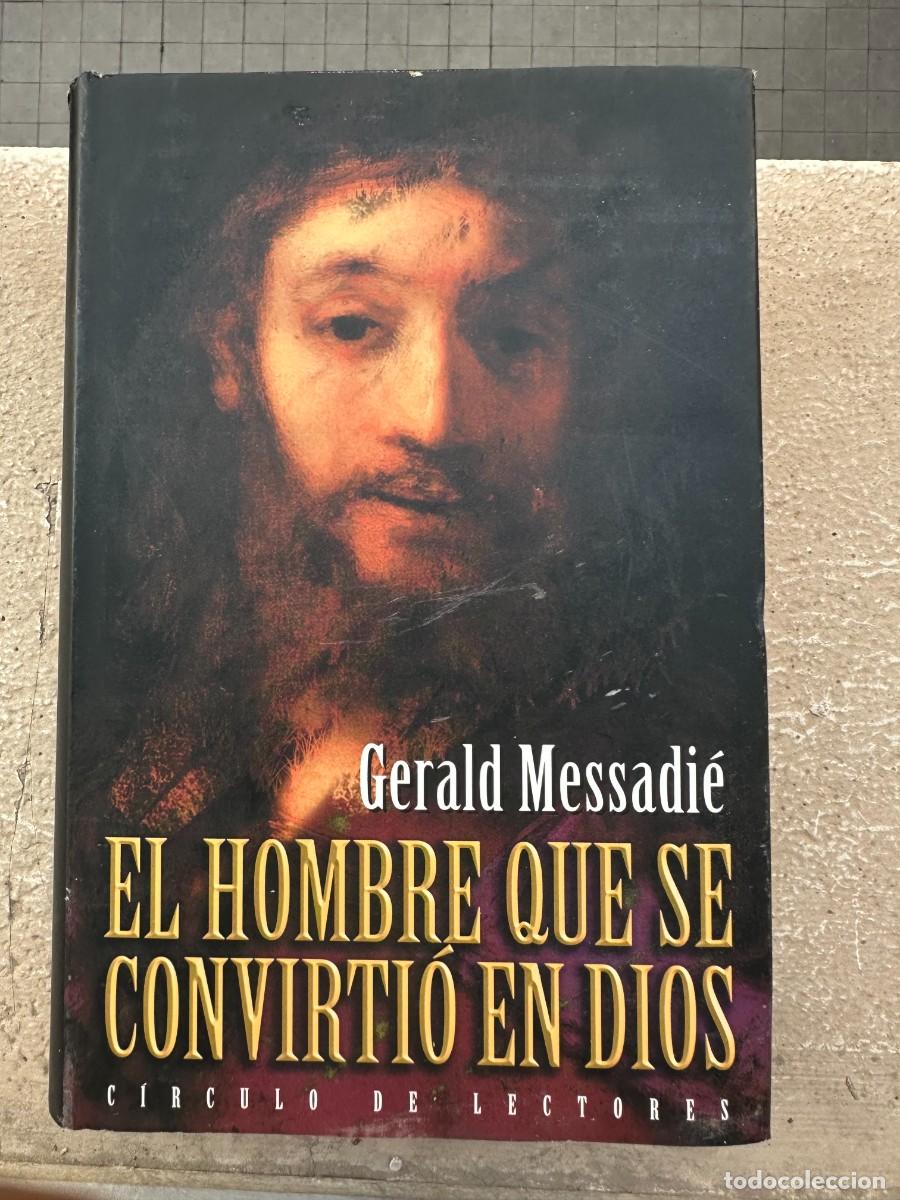 Libros de segunda mano: Gerald Messadi&eacute; - El hombre que se convirti&oacute; en Dios