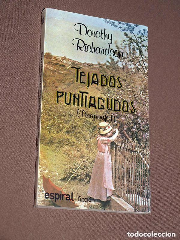 Libros de segunda mano: TEJADOS PUNTIAGUDOS (PEREGRINAJE 1). Dorothy RICHARDSON. Espiral Ficci&oacute;n, Fundamentos, 1982 +++