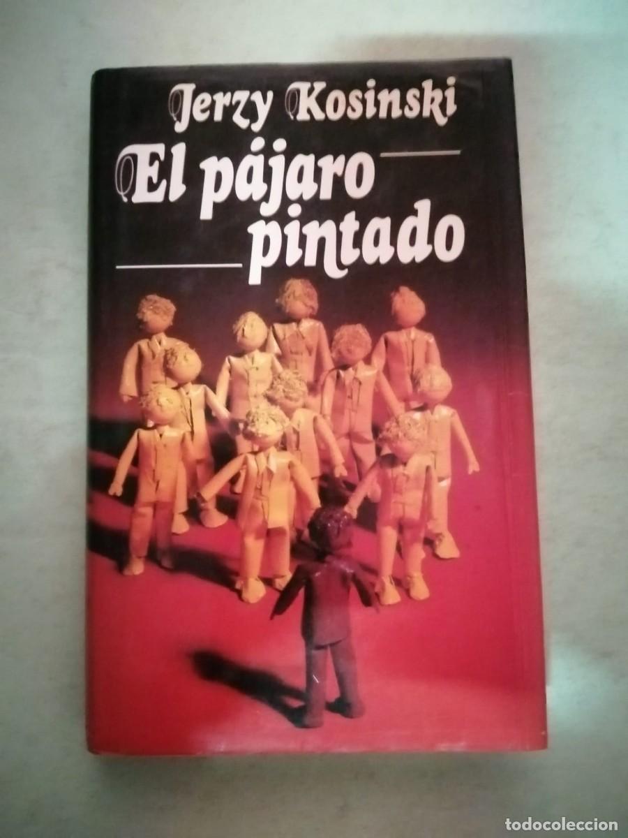 Libros de segunda mano: EL PAJARO PINTADO (JERZY KOSINSKI) - Foto 1