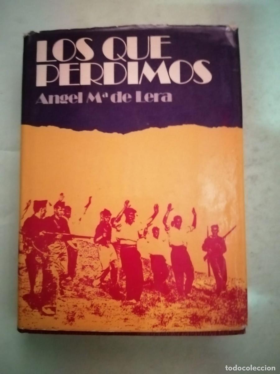 Libros de segunda mano: LOS QUE PERDIMOS (ANGEL MARIA DE LERA)