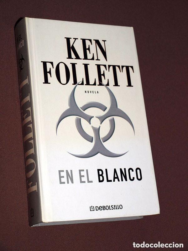 Gebrauchte B&uuml;cher: EN EL BLANCO. KEN FOLLET. RITA DA COSTA. Random House Mondadori, 2006. VIRUS LETALES, VACUNAS +++