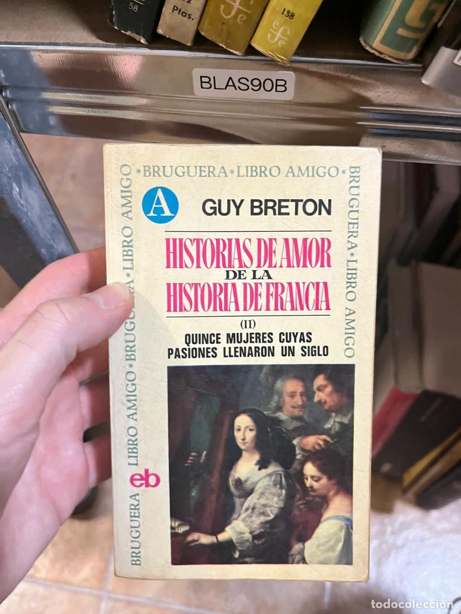 Second hand books: BLAS90B &mdash; Historias de amor de la historia de Francia (II): Quince mujeres cuyas pasiones llenaron