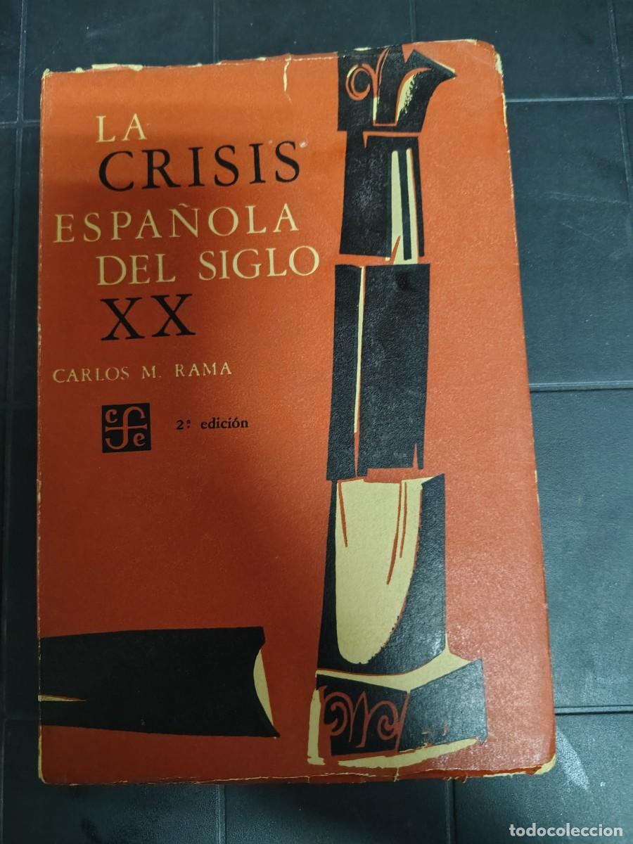 Libros de segunda mano: La Crisis Espa&ntilde;ola Del Siglo XX, Carlos M. Rama