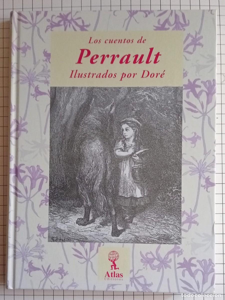 Libros de segunda mano: LOS CUENTOS DE PERRAULT - GUSTAVO DOR&Eacute;, ILUSTRADOR - EDICIONES ATLAS 2007-1&ordf; EDICION