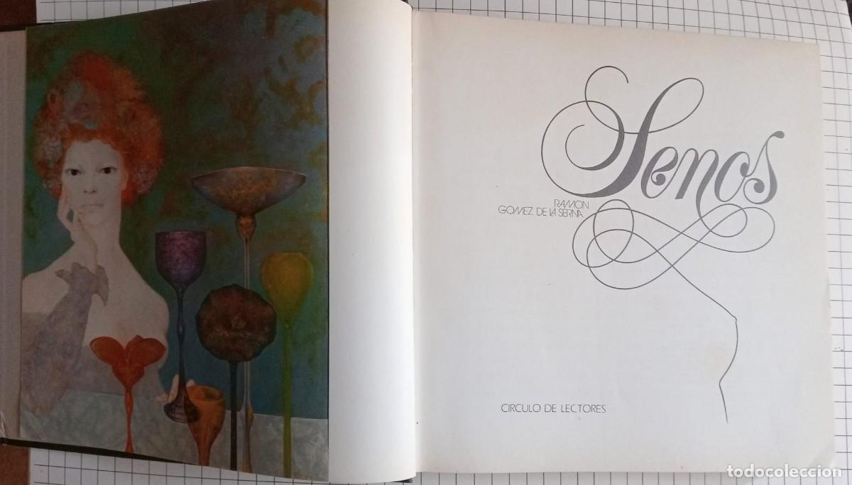 Libros de segunda mano: SENOS - RAM&Oacute;N G&Oacute;MEZ DE LA SERNA - CIRCULO LECTORES 1972 - Foto 2