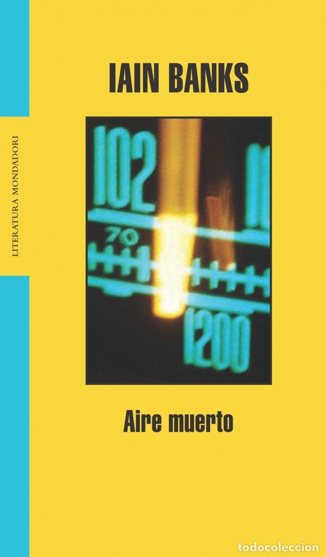 Libros de segunda mano: Aire Muerto - Banks, Iain - Mondadori - Gm10666