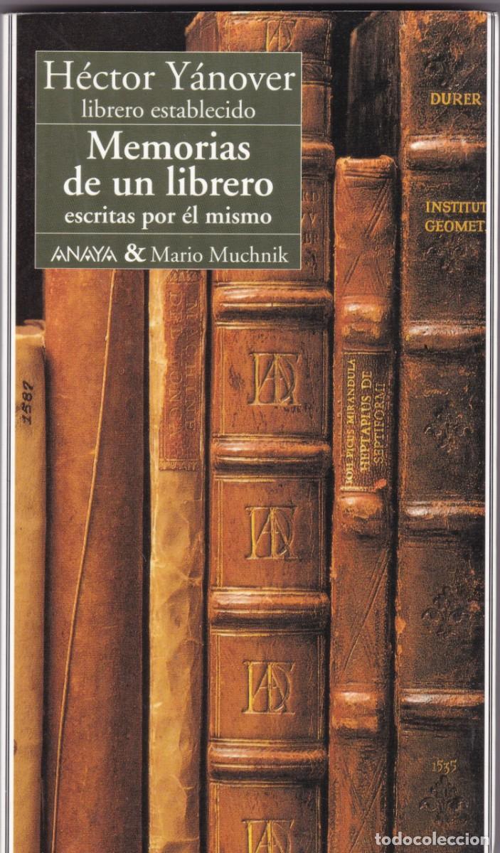 Libros de segunda mano: MEMORIAS DE UN LIBRERO - H&Eacute;CTOR Y&Aacute;NOVER - ANAYA & MARIO MUCHNIK 1994