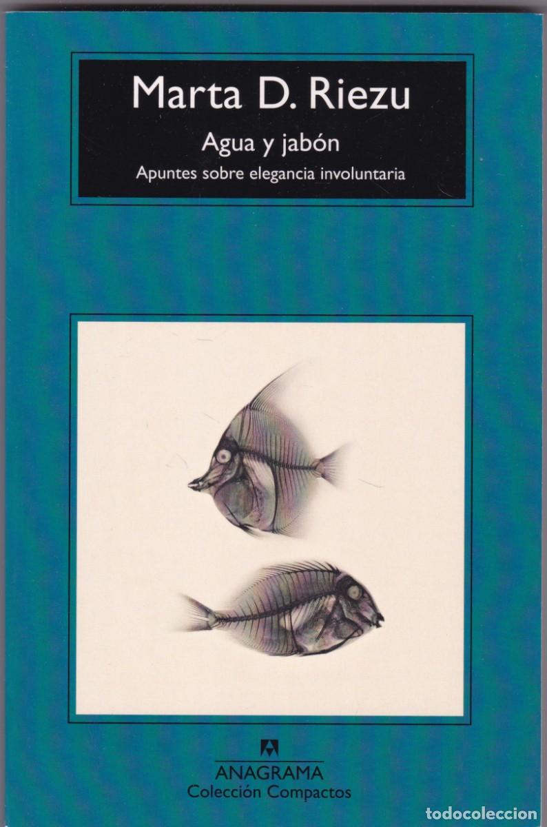Libros de segunda mano: AGUA Y JAB&Oacute;N - MARTA D. RIEZU - ANAGRAMA EDITORIAL 2022 / ILUSTRADO