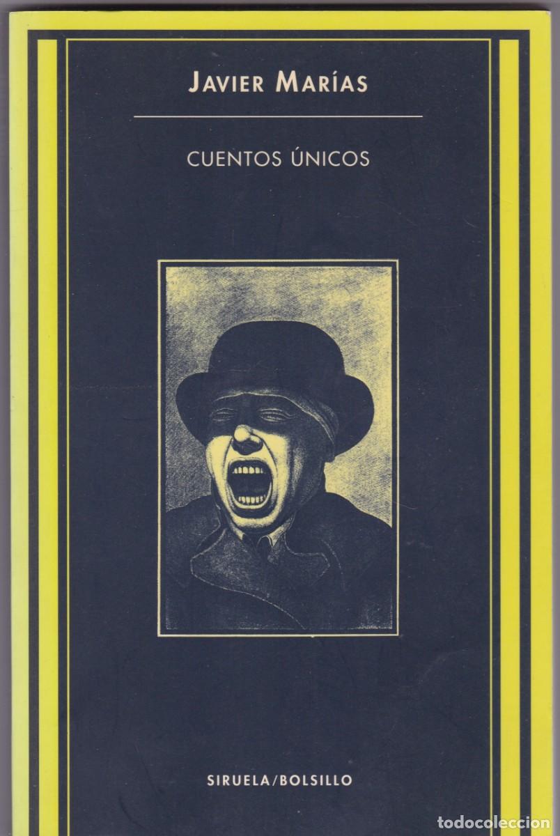 Libros de segunda mano: JAVIER MAR&Iacute;AS - CUENTOS &Uacute;NICOS - EDICIONES SIRUELA 1995
