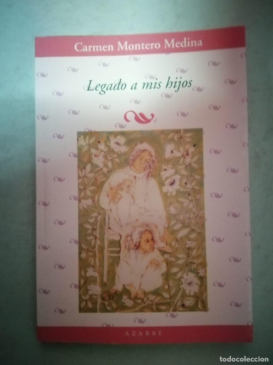 Libros de segunda mano: LEGADO A MIS HIJOS (CARMEN MONTERO MEDINA)