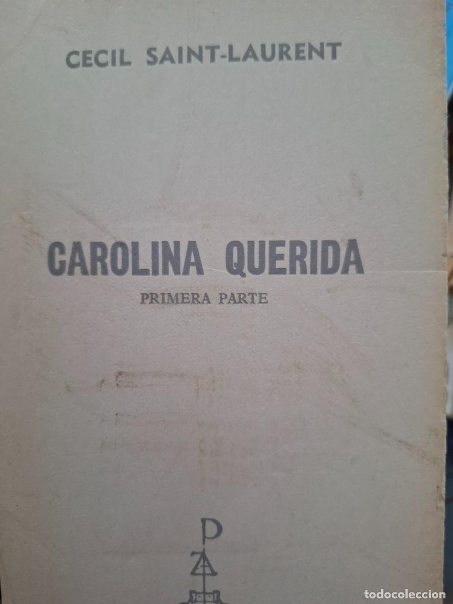 Libros de segunda mano: Carolina querida primera parte Cecil Saint Laurent