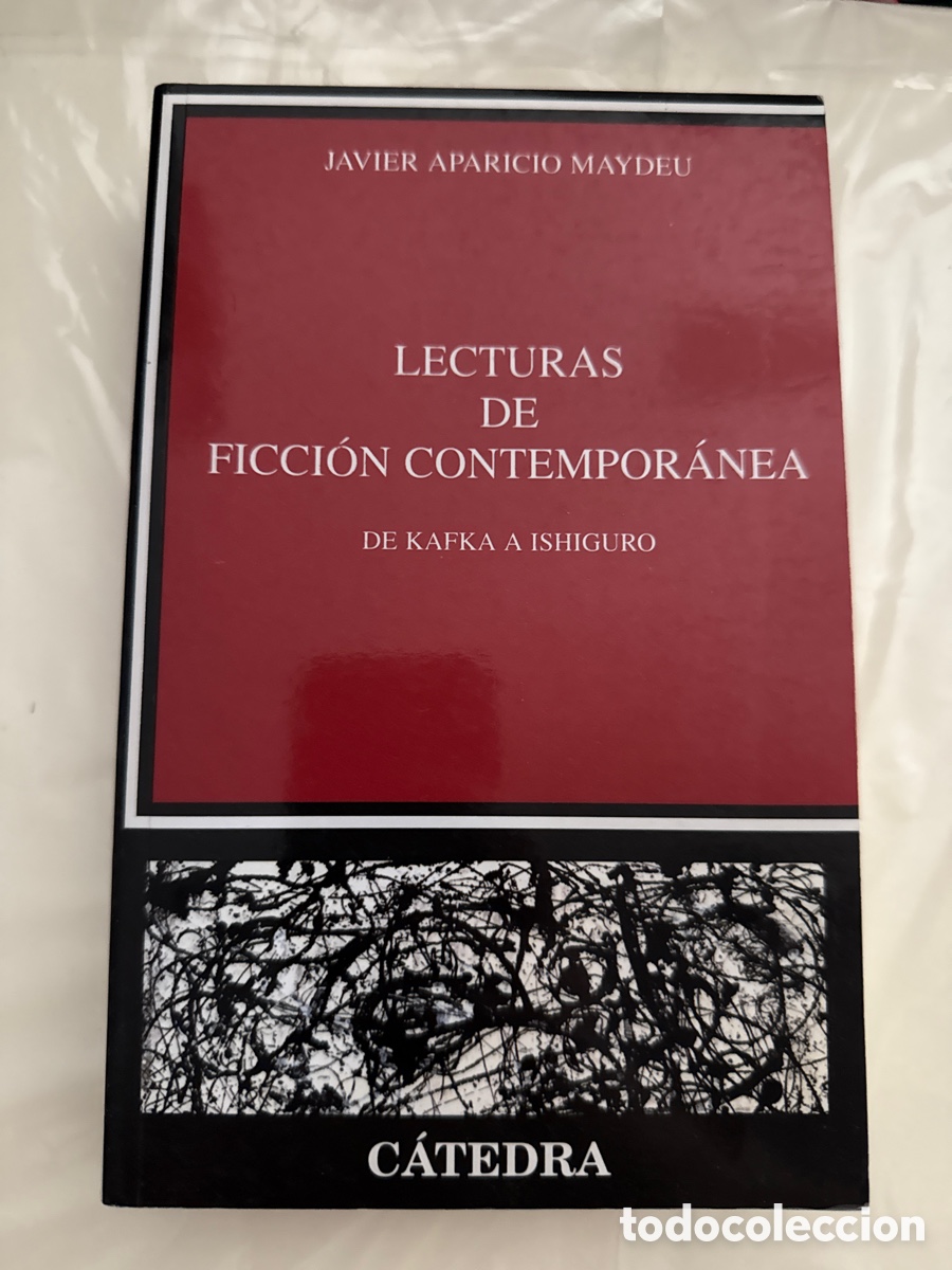 Second hand books: APARICIO MAYDEU, Javier Lecturas de ficci&oacute;n contempor&aacute;nea: De Kafka a Ishiguro