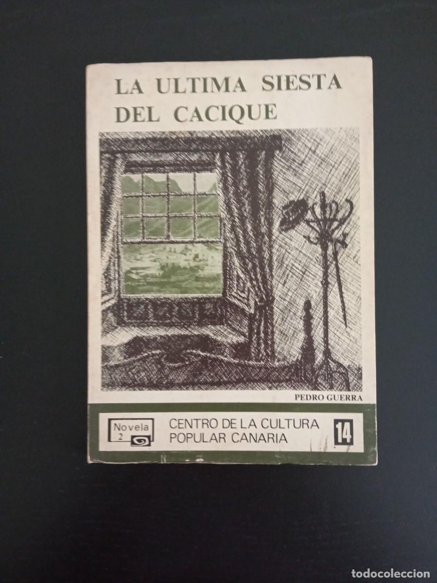 Libros de segunda mano: Pedro Guerra Cabrera. La &uacute;ltima siesta del cacique.