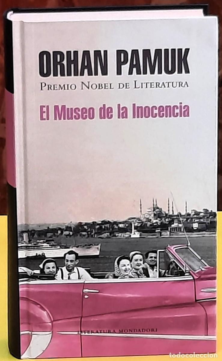 Libros de segunda mano: El Museo de la Inocencia. Orhan Pamuk. Premio Nobel de Literatura. Mondadori. 1&ordf;. edici&oacute;n; 2009