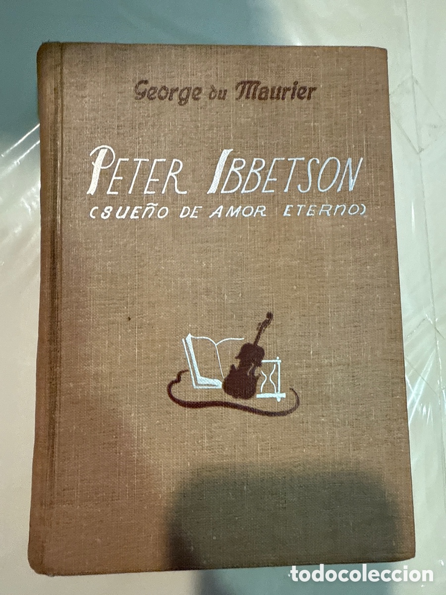 Libros de segunda mano: MAURIER, George du. Peter Ibbetson: (Sue&ntilde;o de amor eterno)