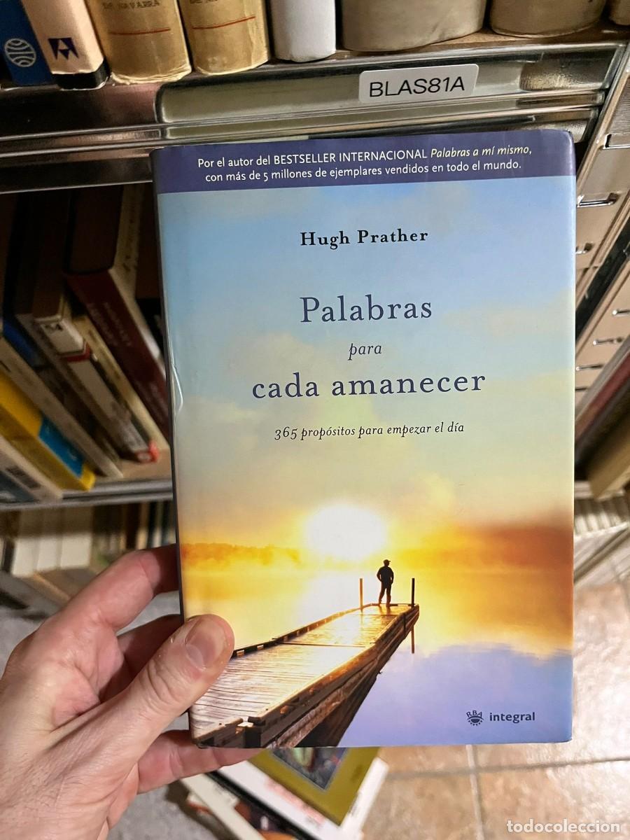 Libros de segunda mano: BLAS81A &mdash; Palabras para cada amanecer &mdash; Hugh Prather &mdash; RBA Integral
