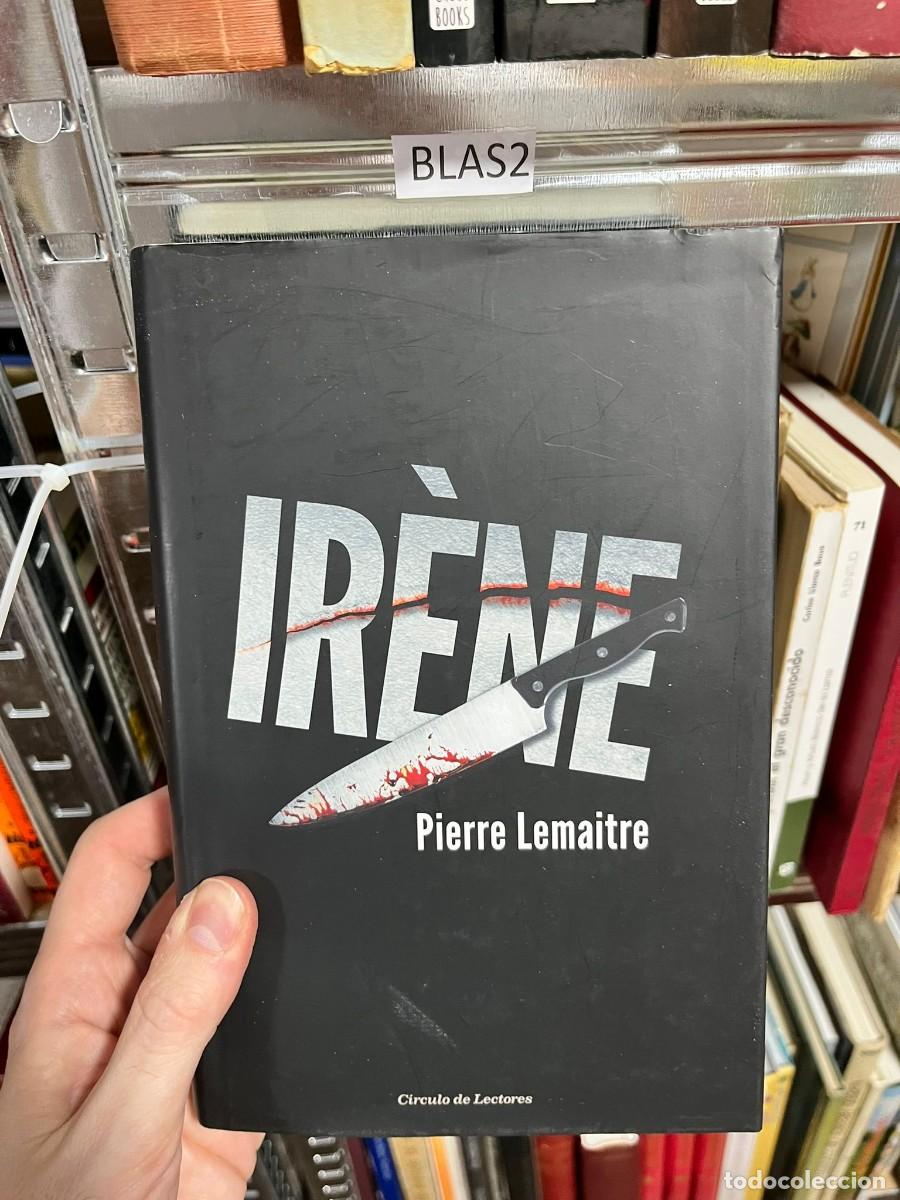 Libros de segunda mano: BLAS2 &mdash; Ir&egrave;ne &mdash; Pierre Lemaitre &mdash; C&iacute;rculo de Lectores