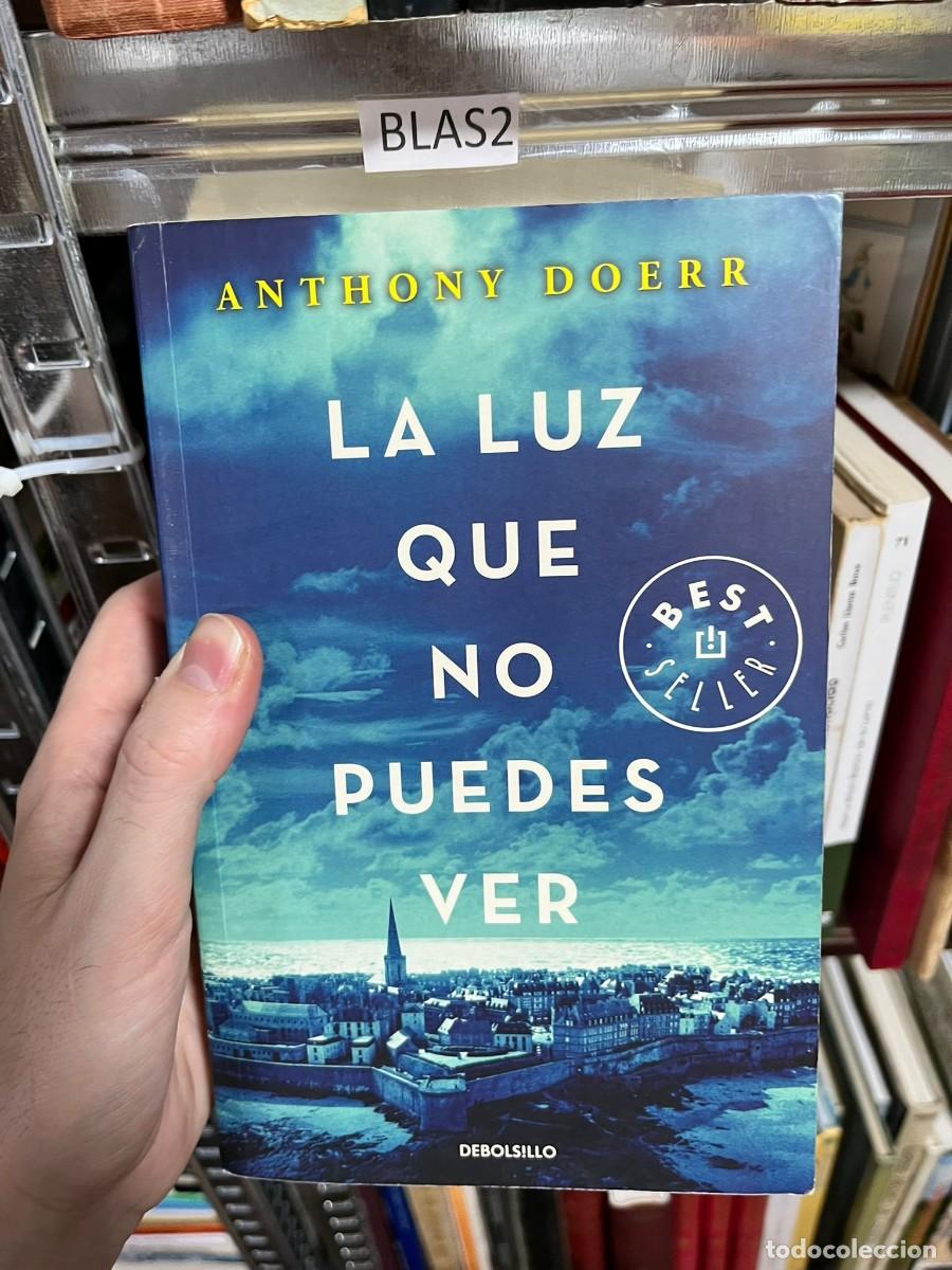 Libros de segunda mano: BLAS2 &mdash; La luz que no puedes ver &mdash; Anthony Doerr &mdash; Debolsillo